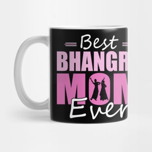 Best Bhangra Mom ever Design Mothers Day for a Bhangra Mom Mug